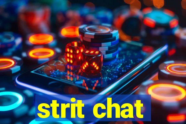 strit chat